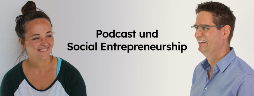 Hanna Steingräber und Georg Staebner über Podcast für Social Entrepreneurs